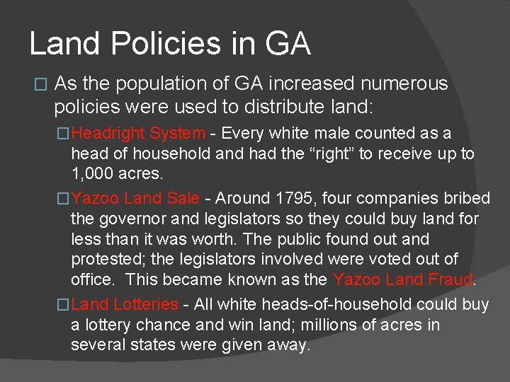 Land Policies in GA � As the population of GA increased numerous policies were