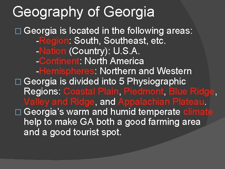 Geography of Georgia � Georgia is located in the following areas: -Region: South, Southeast,