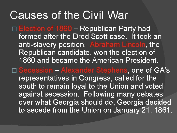 Causes of the Civil War � Election of 1860 – Republican Party had formed