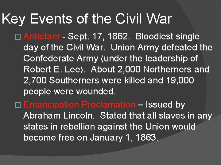 Key Events of the Civil War � Antietam - Sept. 17, 1862. Bloodiest single