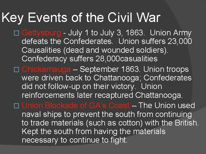 Key Events of the Civil War Gettysburg - July 1 to July 3, 1863.