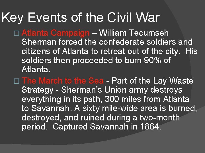 Key Events of the Civil War � Atlanta Campaign – William Tecumseh Sherman forced