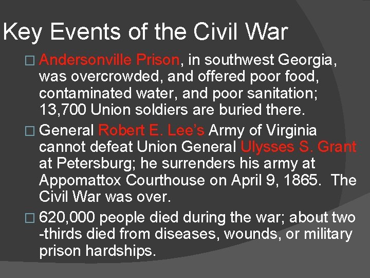 Key Events of the Civil War � Andersonville Prison, in southwest Georgia, was overcrowded,
