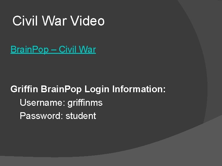 Civil War Video Brain. Pop – Civil War Griffin Brain. Pop Login Information: Username: