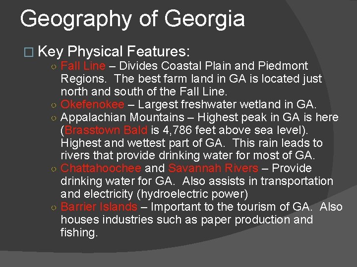 Geography of Georgia � Key Physical Features: ○ Fall Line – Divides Coastal Plain