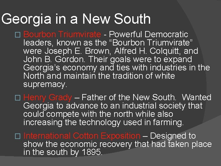 Georgia in a New South � Bourbon Triumvirate - Powerful Democratic leaders, known as