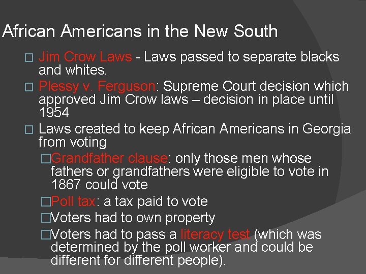 African Americans in the New South Jim Crow Laws - Laws passed to separate