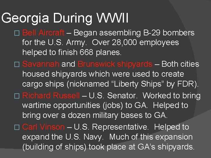 Georgia During WWII Bell Aircraft – Began assembling B-29 bombers for the U. S.
