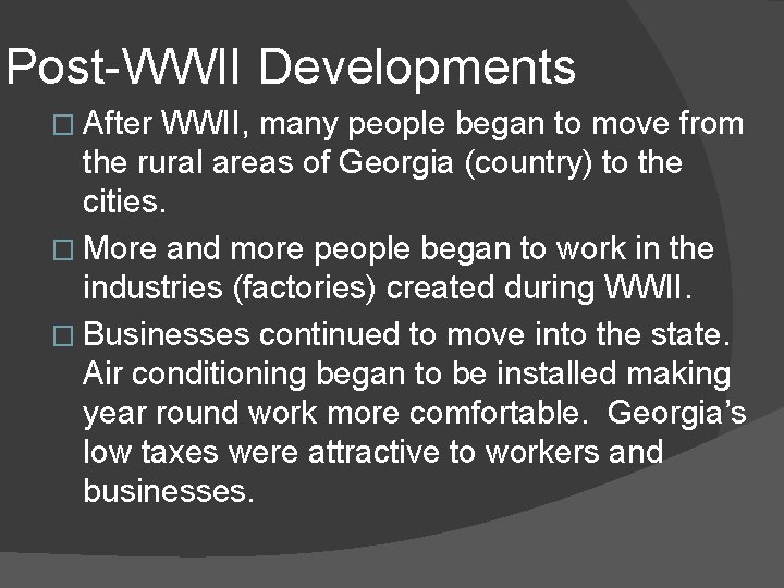 Post-WWII Developments � After WWII, many people began to move from the rural areas