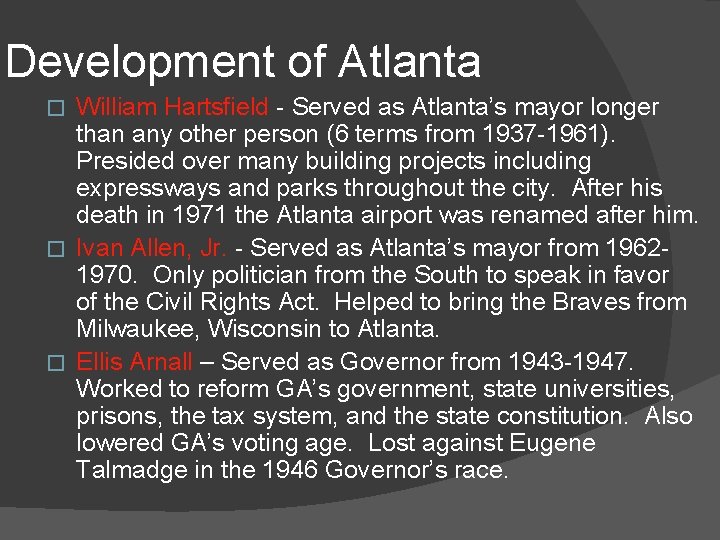 Development of Atlanta William Hartsfield - Served as Atlanta’s mayor longer than any other