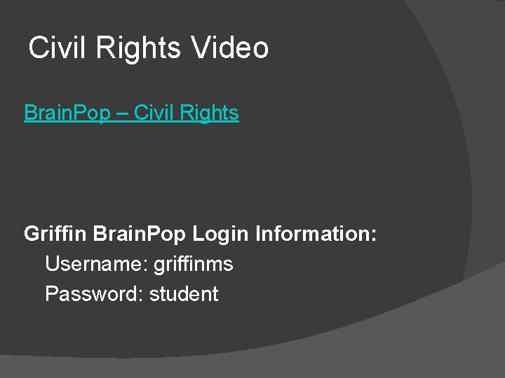 Civil Rights Video Brain. Pop – Civil Rights Griffin Brain. Pop Login Information: Username: