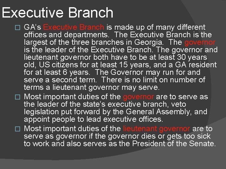 Executive Branch GA’s Executive Branch is made up of many different offices and departments.