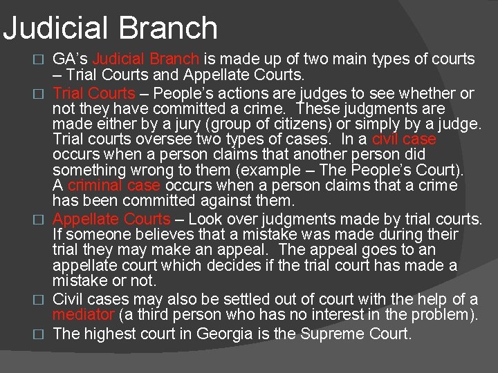 Judicial Branch � � � GA’s Judicial Branch is made up of two main