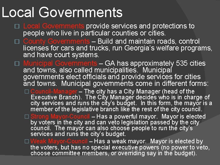 Local Governments provide services and protections to people who live in particular counties or