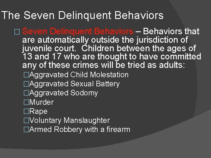 The Seven Delinquent Behaviors � Seven Delinquent Behaviors – Behaviors that are automatically outside