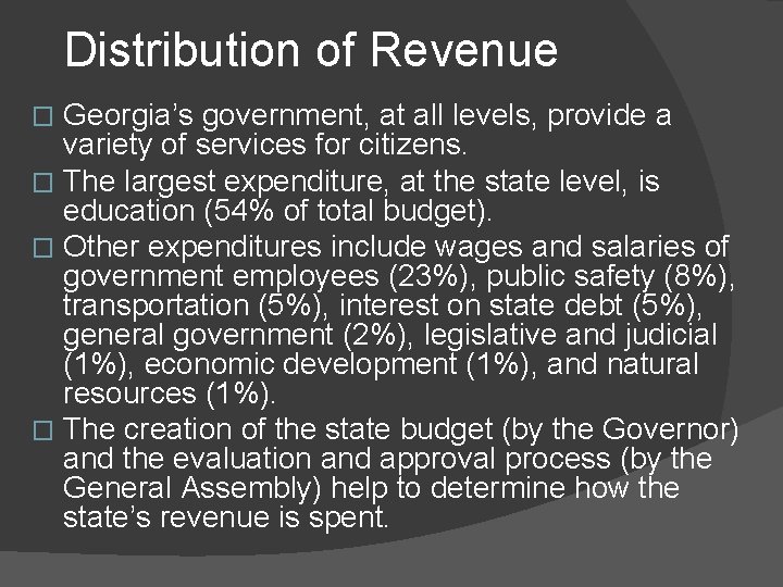 Distribution of Revenue Georgia’s government, at all levels, provide a variety of services for