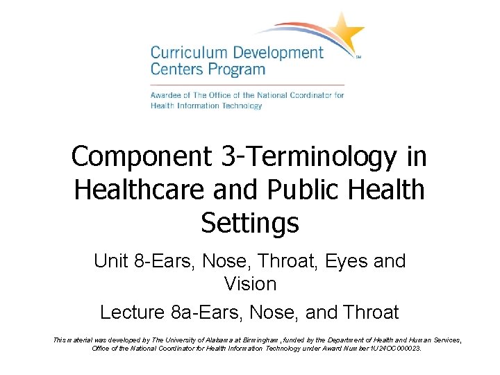 Component 3 -Terminology in Healthcare and Public Health Settings Unit 8 -Ears, Nose, Throat,