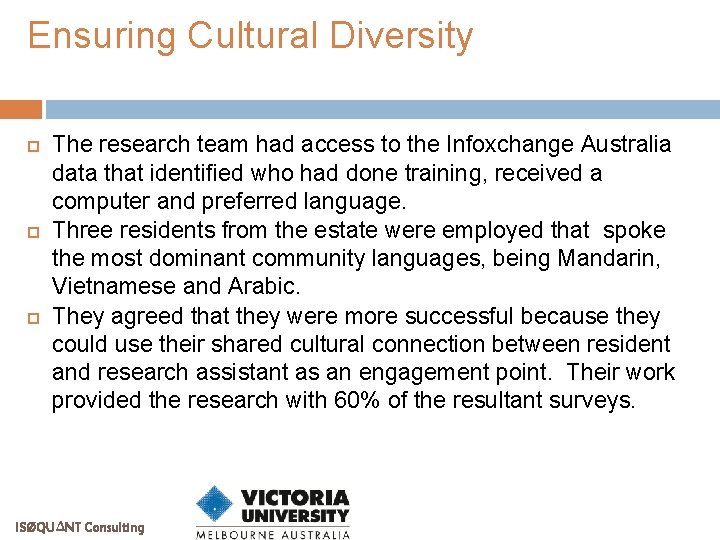 Ensuring Cultural Diversity The research team had access to the Infoxchange Australia data that