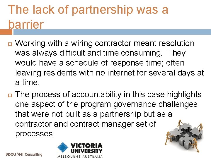 The lack of partnership was a barrier Working with a wiring contractor meant resolution