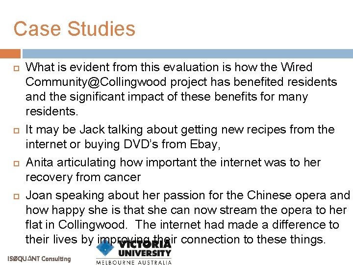 Case Studies What is evident from this evaluation is how the Wired Community@Collingwood project