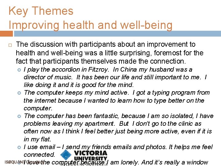 Key Themes Improving health and well-being The discussion with participants about an improvement to