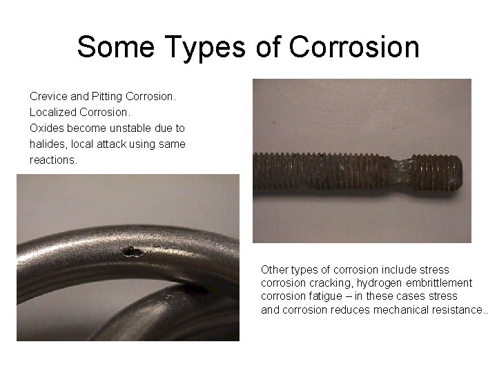 Some Types of Corrosion Crevice and Pitting Corrosion. Localized Corrosion. Oxides become unstable due
