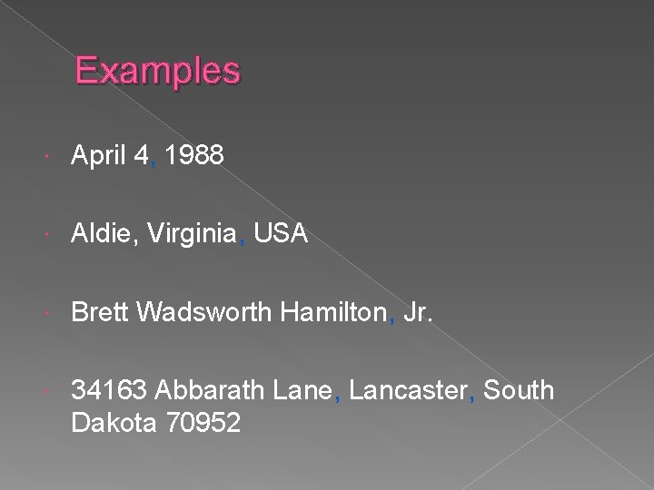 Examples April 4, 1988 Aldie, Virginia, USA Brett Wadsworth Hamilton, Jr. 34163 Abbarath Lane,