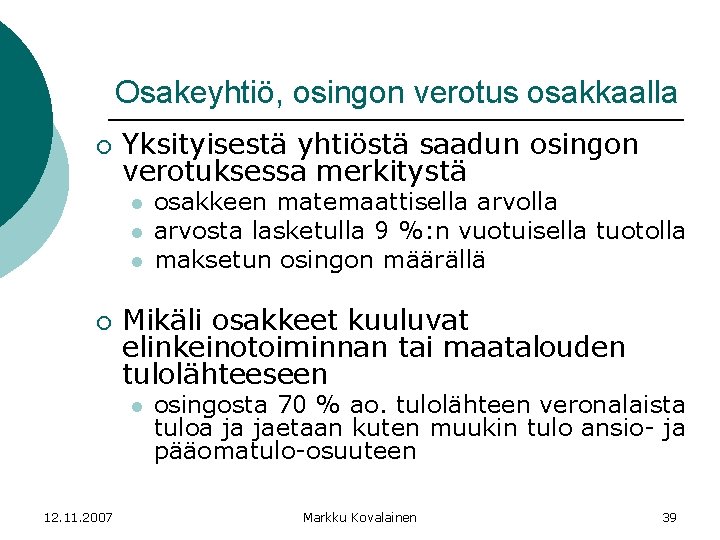 Osakeyhtiö, osingon verotus osakkaalla ¡ Yksityisestä yhtiöstä saadun osingon verotuksessa merkitystä l l l