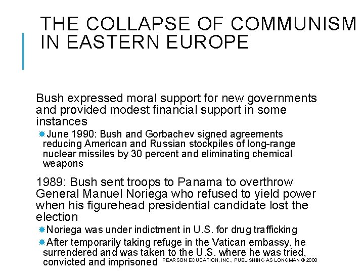THE COLLAPSE OF COMMUNISM IN EASTERN EUROPE Bush expressed moral support for new governments