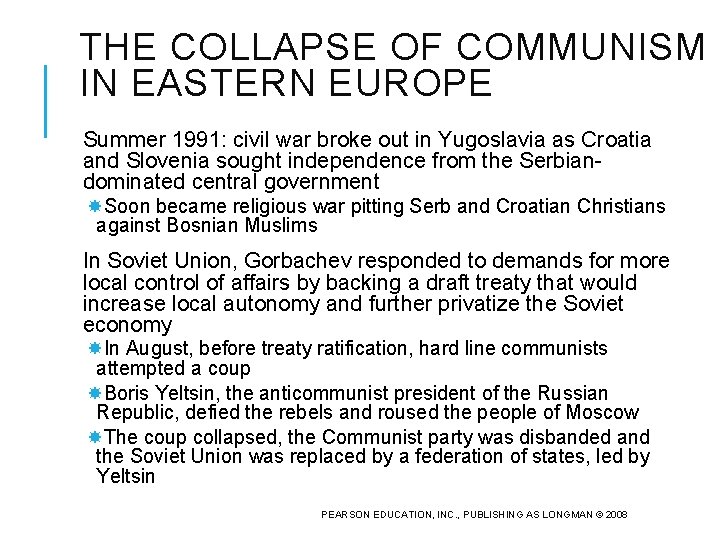 THE COLLAPSE OF COMMUNISM IN EASTERN EUROPE Summer 1991: civil war broke out in