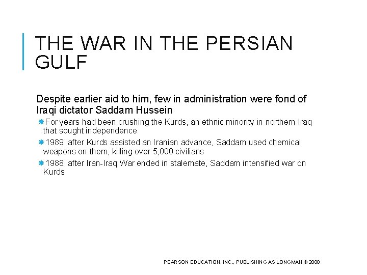 THE WAR IN THE PERSIAN GULF Despite earlier aid to him, few in administration