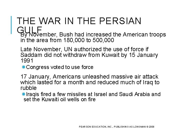 THE WAR IN THE PERSIAN GULF By November, Bush had increased the American troops