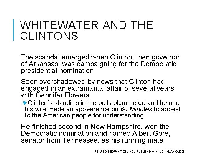 WHITEWATER AND THE CLINTONS The scandal emerged when Clinton, then governor of Arkansas, was