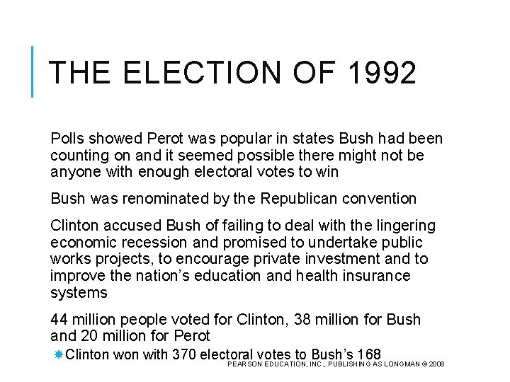 THE ELECTION OF 1992 Polls showed Perot was popular in states Bush had been