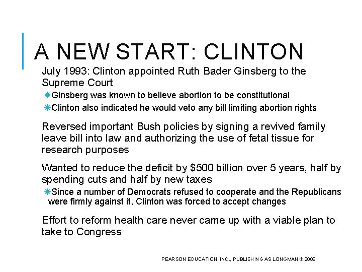 A NEW START: CLINTON July 1993: Clinton appointed Ruth Bader Ginsberg to the Supreme