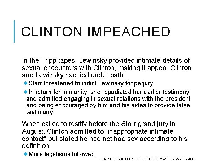 CLINTON IMPEACHED In the Tripp tapes, Lewinsky provided intimate details of sexual encounters with