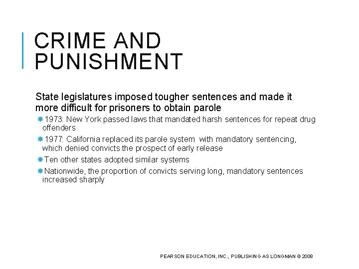 CRIME AND PUNISHMENT State legislatures imposed tougher sentences and made it more difficult for