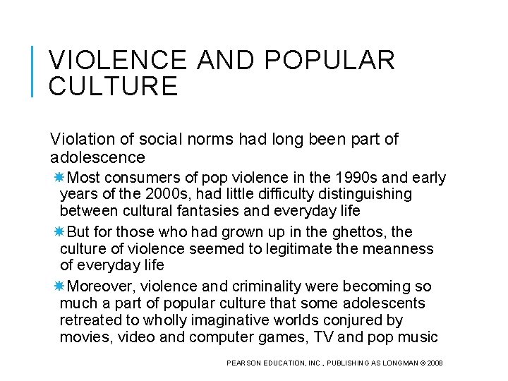 VIOLENCE AND POPULAR CULTURE Violation of social norms had long been part of adolescence