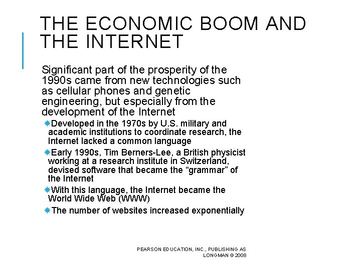 THE ECONOMIC BOOM AND THE INTERNET Significant part of the prosperity of the 1990