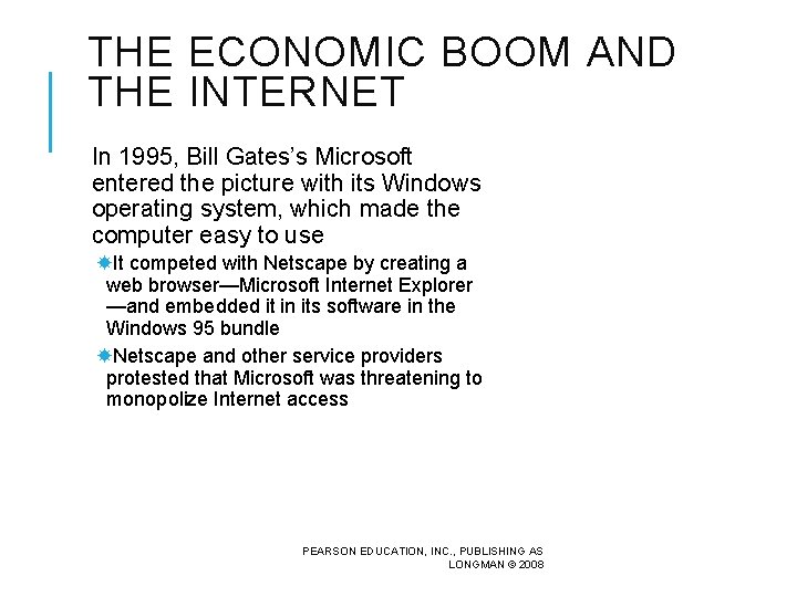 THE ECONOMIC BOOM AND THE INTERNET In 1995, Bill Gates’s Microsoft entered the picture