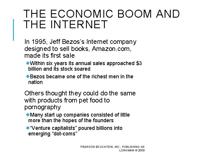 THE ECONOMIC BOOM AND THE INTERNET In 1995, Jeff Bezos’s Internet company designed to