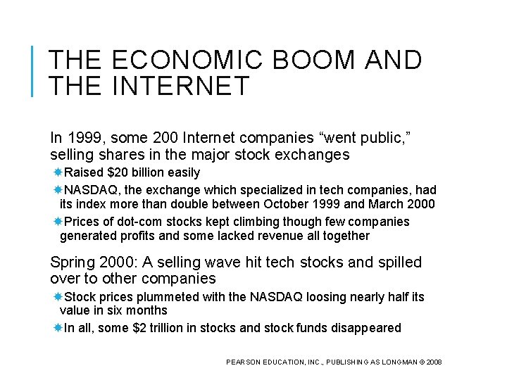 THE ECONOMIC BOOM AND THE INTERNET In 1999, some 200 Internet companies “went public,