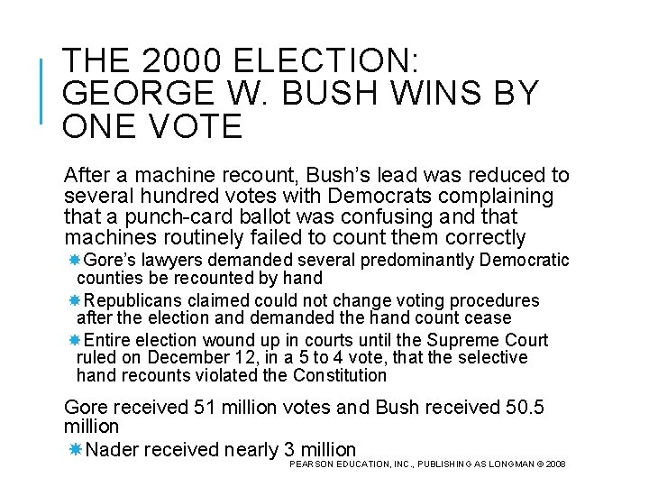 THE 2000 ELECTION: GEORGE W. BUSH WINS BY ONE VOTE After a machine recount,