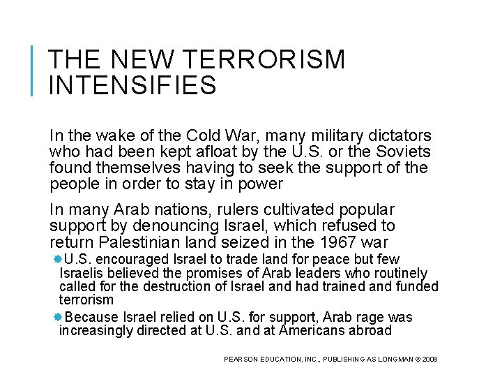 THE NEW TERRORISM INTENSIFIES In the wake of the Cold War, many military dictators