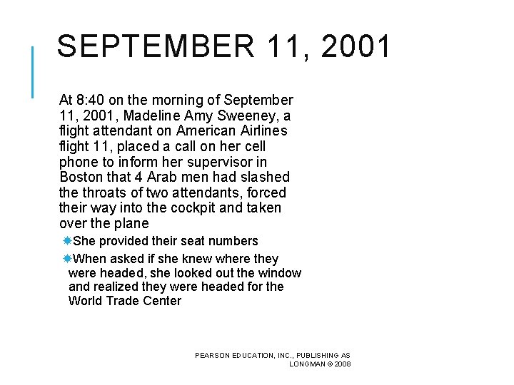SEPTEMBER 11, 2001 At 8: 40 on the morning of September 11, 2001, Madeline