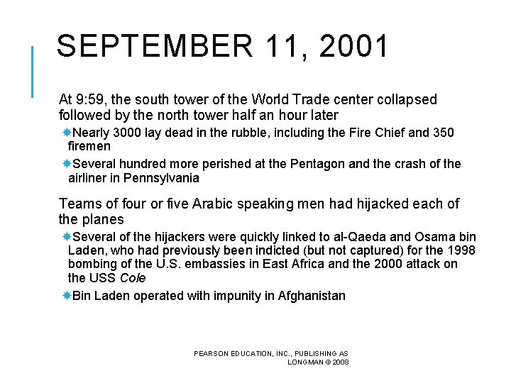 SEPTEMBER 11, 2001 At 9: 59, the south tower of the World Trade center