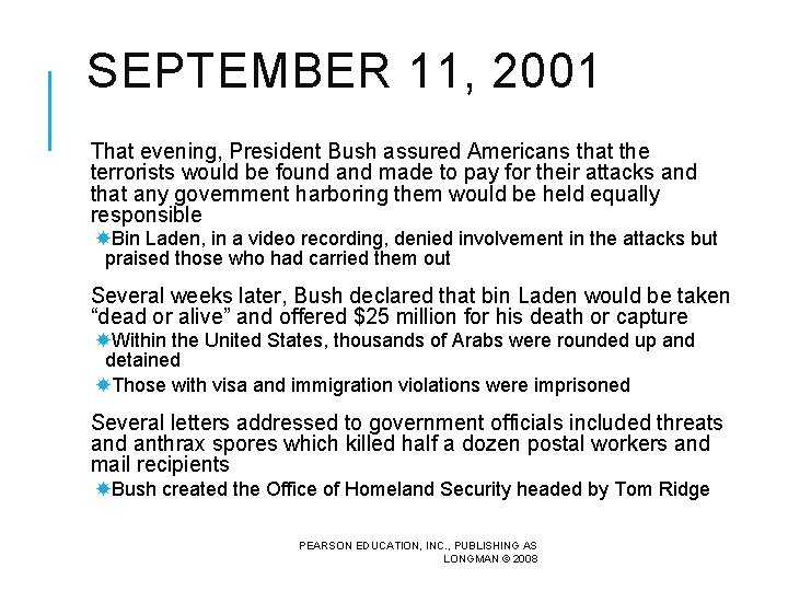SEPTEMBER 11, 2001 That evening, President Bush assured Americans that the terrorists would be