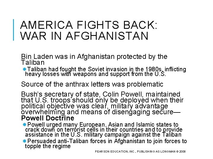 AMERICA FIGHTS BACK: WAR IN AFGHANISTAN Bin Laden was in Afghanistan protected by the