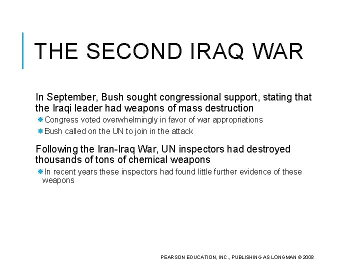 THE SECOND IRAQ WAR In September, Bush sought congressional support, stating that the Iraqi