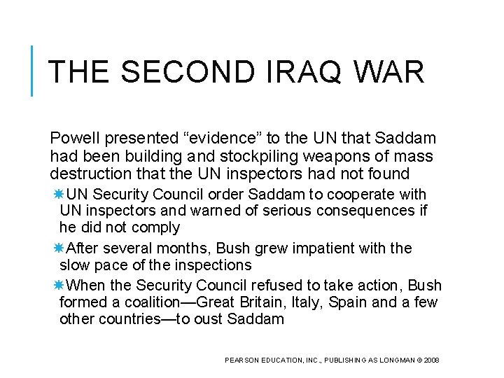 THE SECOND IRAQ WAR Powell presented “evidence” to the UN that Saddam had been